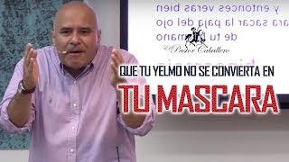 Predicas Cristianas  ¡Cuidado Que tu Yelmo no se convierta en tu mascara  Hipocresía [upl. by Markowitz833]