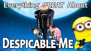 Everything GREAT About Despicable Me [upl. by Hulen]