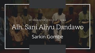 Aliyu Sani Dandawo Sarkin Gombe [upl. by Ellimaj783]