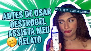 TERAPIA HORMONAL EXPERIÊNCIA COM OESTROGEL MTF [upl. by Tterab190]