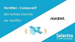 Nordnet  Comparatif des forfaits Nordnet satellite et Nordnet fibre [upl. by Alonzo]