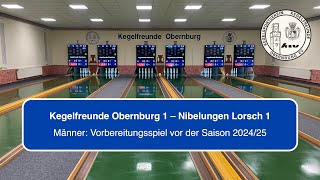 Kegelfreunde Obernburg  Nibelungen Lorsch  Vorbereitungsspiel Männer [upl. by Grube880]