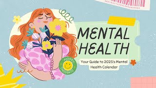 Your Guide to 2025’s Mental Health Calendar [upl. by Rondon215]