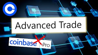 Coinbase Pro Is Now quotAdvanced Tradequot [upl. by Elleira967]