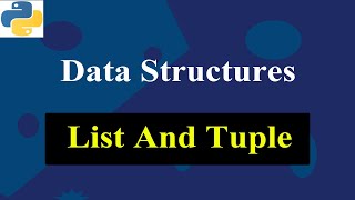 List And Tuple  Data Structures  Python Tutorials [upl. by Lemire]