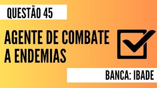 Questão 45  Agente de Combate a Endemias  IBADE [upl. by Ateinotna]