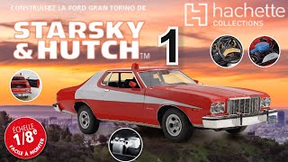 1 CONSTRUISEZ LA FORD GRAN TORINO DE STARSKY amp HUTCH [upl. by Sidoeht]