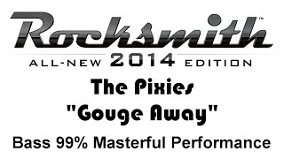 Pixies quotGouge Awayquot Rocksmith 2014 Bass 99 finger [upl. by Chere534]