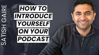 How To Introduce Yourself On Your Podcast [upl. by Refinnaej976]