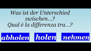 Che differenza cè tra quotholenquot quotabholenquot e quotnehmenquot [upl. by Ellemac]