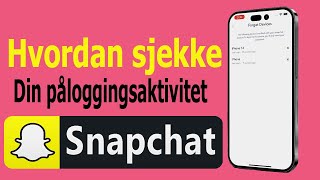 Slik sjekker du påloggingsaktiviteten din på Snapchat [upl. by Hamilton887]