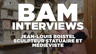 BAM INTERVIEW INTÉGRALE  JEAN LOUIS BOISTEL QUE SON ÂME BÂTISSE AU CIEL [upl. by Neiviv91]