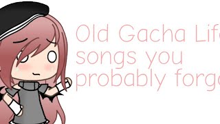 Old Gacha Life Songs you Probably Forgot ❗Read Description ❗ [upl. by Elocan]