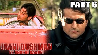 Jaani Dushman Ek Anokhi Kahani  Part 6 l Superhit Action Hindi Movie l Sunny Deol Manisha Koirala [upl. by Therron]