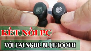 Cách kết nối máy tính với tai nghe không dây bluetooth [upl. by Anairol]