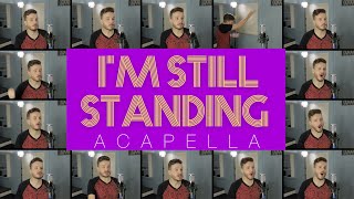 Im Still Standing ACAPELLA  Elton John [upl. by Ramraj308]