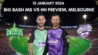 Big Bash League Melbourne Stars vs Hobart Hurricanes Preview  15 January 2024  Melbourne [upl. by Kabab]