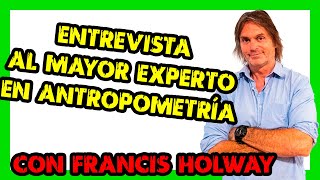 TODO sobre la ANTROPOMETRÍA CON FRANCIS HOLWAY [upl. by Suoivart349]