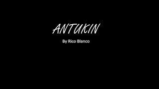 Antukin by Rico Blanco Lyrics with Chords [upl. by Sulohcin]