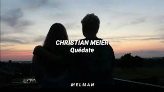 Quédate  Christian Meier Letra [upl. by Yelsgnik580]