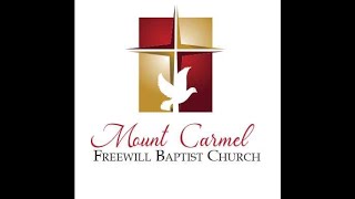 Welcome To Mt Carmel Freewill Baptist Church [upl. by Mungam]