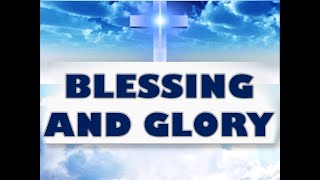 Blessing and Glory Song Lyrics [upl. by Ruprecht834]