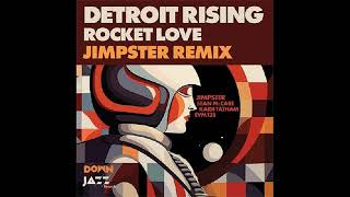 DETROIT RISING  ROCKET LOVE JIMPSTER REMIX [upl. by Raddy]