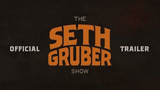 Introducing The Seth Gruber Show OFFICIAL TRAILER [upl. by Areek]