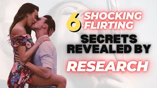 6 Shocking Flirting Secrets Revealed By Research [upl. by Hewart]