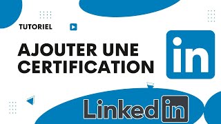 Comment ajouter une certification sur LinkedIn [upl. by Hairehcaz]