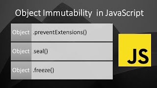 Object Immutability In JavaScript  ObjectpreventExtensions  Objectseal  Objectfreeze [upl. by Besse]