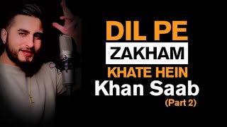 Dil Pe Zakham Part 2  Khan Saab Ustad Nusrat Fateh Ali  Song 2022  Shami Reverb [upl. by Tilden210]