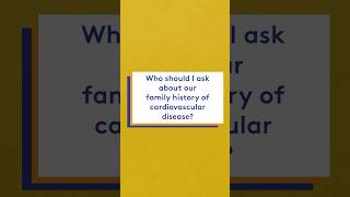 Who should I ask about our family history of cardiovascular disease [upl. by Nataline468]