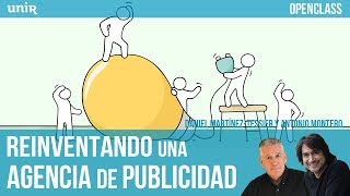 Reinventando una agencia de publicidad  UNIR OPENCLASS [upl. by Randy626]