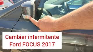 CAMBIAR INTERMITENTE ESPEJO FORD FOCUS ECO BOOST 20172019 [upl. by Fadiman]