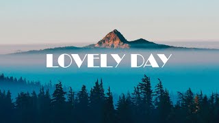 Bill Withers  Lovely day Lyric Video [upl. by Cynera]