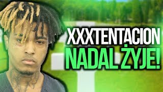 XXXTentacion Nadal żyje DOWODY [upl. by Odnamla]