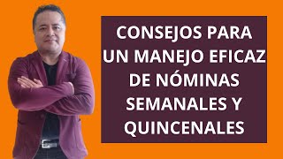 Descubre Cómo Manejar las nominas Semanales y Quincenales de Manera Sencilla [upl. by Jackqueline]