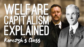 Welfare Capitalism Explained  The Progressive Era [upl. by Rebmac]