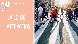 Loi de lattraction  Podcast 34 [upl. by Ateiluj]