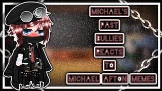 Michaels Past Bullies Reacts To Michael Afton MemesPT2Original•Requested•Gacha Club [upl. by Bores]