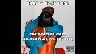 2Pac amp Nate Dogg  Skandalouz Original Version HQ [upl. by Waring]