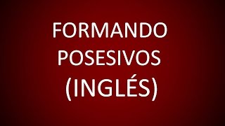 Inglés Americano  Lección 29  Formando Posesivos [upl. by Arteid722]