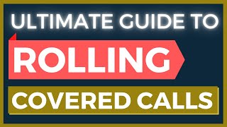 The Ultimate Guide to Rolling Covered Calls How amp When to Roll Covered Calls [upl. by Milson846]