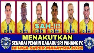 MENAKUTKAN 😱  SENARAI PEMAIN BAHARU SRI PAHANG FC DI LIGA SUPER MALAYSIA 2024 TERKINI 🔥 [upl. by Ellehsor395]