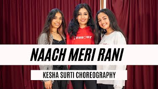 Naach Meri Rani Dance Choreography  Kesha Surti  Khottey Sikkey Dance School  Nora Fatehi [upl. by Smaj]