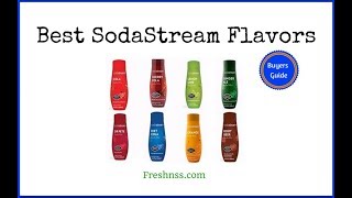 Best SodaStream Flavors Reviews 2023 Buyers Guide [upl. by Onivag334]