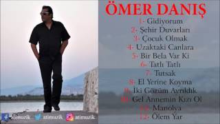 Ömer Danış  Gidiyorum Full Albüm Official Audio [upl. by Lissa]