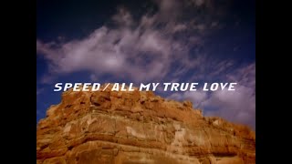 SPEED  ALL MY TRUE LOVE Music Video [upl. by Rramo]