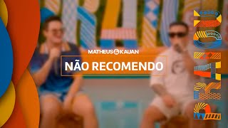 Matheus amp Kauan  Não Recomendo Guia PRAIOU [upl. by Engeddi]